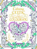 Colorazione celtica rilassante - Calming Celtic Colouring