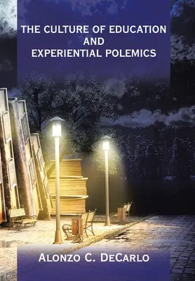 La cultura dell'educazione e la polemica esperienziale - The Culture of Education and Experiential Polemics