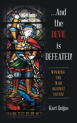 ... E il diavolo è sconfitto! Vincere la guerra contro Satana! - ...And the Devil Is Defeated!: Winning the War Against Satan!