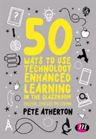 50 modi per utilizzare l'apprendimento tecnologico in classe: Strategie pratiche per l'insegnamento - 50 Ways to Use Technology Enhanced Learning in the Classroom: Practical Strategies for Teaching