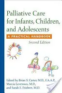Cure palliative per neonati, bambini e adolescenti: Un manuale pratico - Palliative Care for Infants, Children, and Adolescents: A Practical Handbook