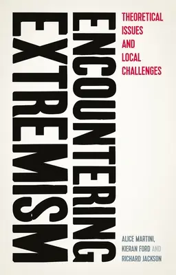 Incontrare l'estremismo: Questioni teoriche e sfide locali - Encountering Extremism: Theoretical Issues and Local Challenges