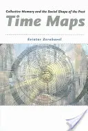 Mappe del tempo: Memoria collettiva e forma sociale del passato - Time Maps: Collective Memory and the Social Shape of the Past