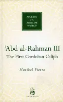 Abd Al-Rahman III: il primo califfo cordobano - Abd Al-Rahman III: The First Cordoban Caliph