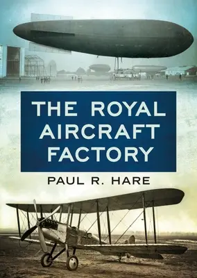 La fabbrica reale di aerei - The Royal Aircraft Factory