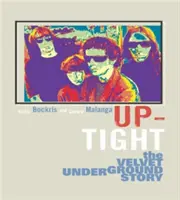 Intraprendente: La storia dei Velvet Underground - Up-Tight: The Velvet Underground Story