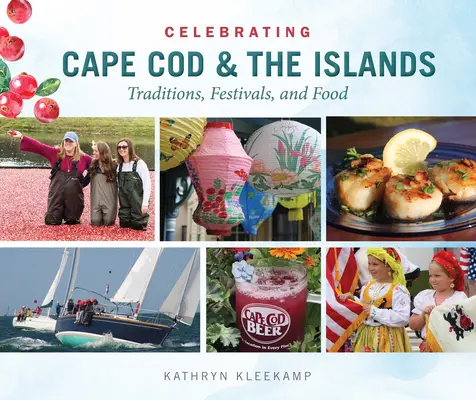 Celebrare Cape Cod e le isole: Tradizioni, festival e cibo - Celebrating Cape Cod & the Islands: Traditions, Festivals, and Food