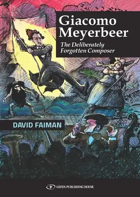 Giacomo Meyerbeer: Il compositore volutamente dimenticato - Giacomo Meyerbeer: The Deliberately Forgotten Composer