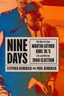 Nove giorni: La corsa per salvare la vita di Martin Luther King Jr. e vincere le elezioni del 1960 - Nine Days: The Race to Save Martin Luther King Jr.'s Life and Win the 1960 Election