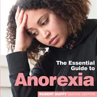 Anoressia: La guida essenziale - Anorexia: The Essential Guide to