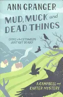 Fango, fango e cose morte (Campbell & Carter Mystery 1) - Un romanzo poliziesco di campagna inglese con omicidi e intrighi - Mud, Muck and Dead Things (Campbell & Carter Mystery 1) - An English country crime novel of murder and ingrigue