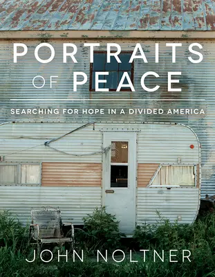 Ritratti di pace: Alla ricerca della speranza in un'America divisa - Portraits of Peace: Searching for Hope in a Divided America