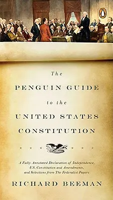 La Guida Penguin alla Costituzione degli Stati Uniti: Dichiarazione d'Indipendenza, Costituzione ed Emendamenti degli Stati Uniti e selezioni per la Costituzione degli Stati Uniti. - The Penguin Guide to the United States Constitution: A Fully Annotated Declaration of Independence, U.S. Constitution and Amendments, and Selections f