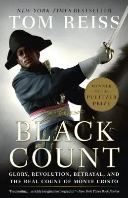 Il Conte Nero: Gloria, rivoluzione, tradimento e il vero Conte di Montecristo (Premio Pulitzer per la biografia) - The Black Count: Glory, Revolution, Betrayal, and the Real Count of Monte Cristo (Pulitzer Prize for Biography)