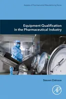 Qualificazione delle apparecchiature nell'industria farmaceutica - Equipment Qualification in the Pharmaceutical Industry