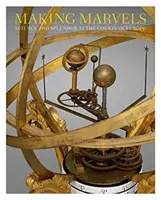 Fare meraviglie: Scienza e splendore alle corti d'Europa - Making Marvels: Science and Splendor at the Courts of Europe