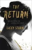 Il ritorno: Riflessioni sul ritorno dell'amore per Dio - The Return: Reflections on Loving God Back