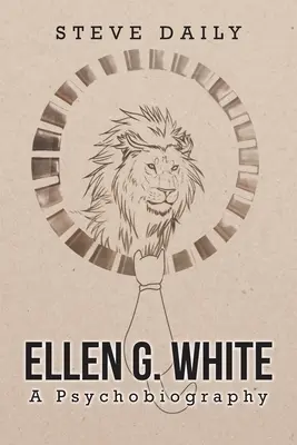 Ellen G. White Una psicobiografia - Ellen G. White A Psychobiography