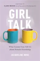 Girl Talk: Cosa può dirci la scienza sull'amicizia femminile - Girl Talk: What Science Can Tell Us about Female Friendship