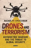 Droni e terrorismo: La guerra asimmetrica e la minaccia alla sicurezza globale - Drones and Terrorism: Asymmetric Warfare and the Threat to Global Security