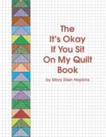 Il libro “Va bene se ti siedi sulla mia trapunta”. - The It's Okay If You Sit on My Quilt Book