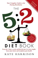 Libro sulla dieta 5:2 - Mangiare per 5 giorni alla settimana e digiunare per 2 per perdere peso, potenziare il cervello e trasformare la salute - 5:2 Diet Book - Feast for 5 Days a Week and Fast for 2 to Lose Weight, Boost Your Brain and Transform Your Health