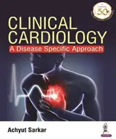 Cardiologia clinica - Un approccio specifico alla malattia - Clinical Cardiology - A Disease Specific Approach