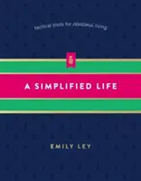 Una vita semplificata: Strumenti tattici per una vita intenzionale - A Simplified Life: Tactical Tools for Intentional Living