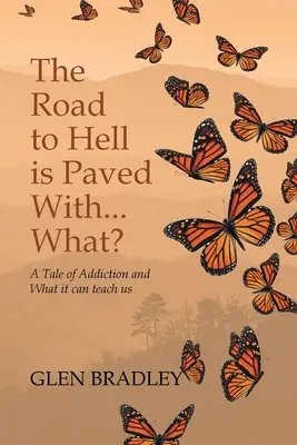 La strada per l'inferno è lastricata di... Cosa? Una storia di dipendenza e di cosa ci può insegnare - The Road to Hell is Paved With... What?: A Tale of Addiction and What it can teach us