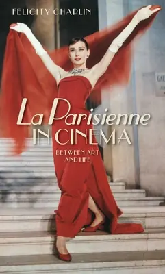 La Parisienne nel cinema: tra arte e vita - La Parisienne in Cinema: Between Art and Life