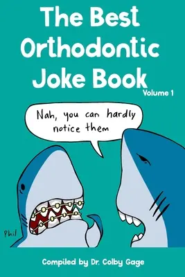 Il miglior libro di barzellette ortodontiche: Volume I - The Best Orthodontic Joke Book: Volume I