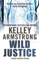 Giustizia selvaggia - Libro 3 della serie Nadia Stafford - Wild Justice - Book 3 in the Nadia Stafford Series