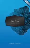 Guida tascabile del cristiano al battesimo: L'acqua che unisce - A A Christian's Pocket Guide to Baptism: The Water That Unites
