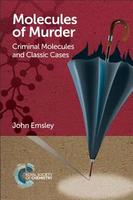 Molecole dell'omicidio: Molecole criminali e casi classici - Molecules of Murder: Criminal Molecules and Classic Cases