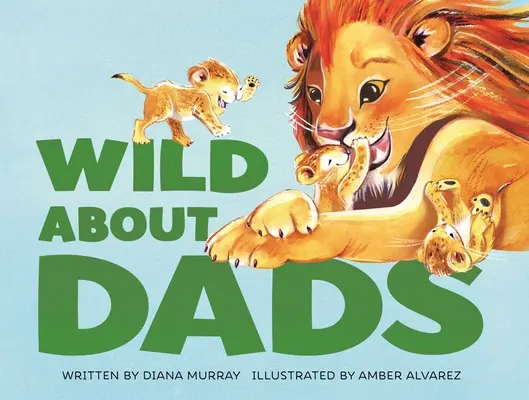 Selvaggio sui papà - Wild about Dads