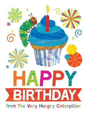 Buon compleanno dal bruco molto affamato - Happy Birthday from the Very Hungry Caterpillar