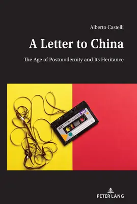 Lettera alla Cina: L'età della postmodernità e la sua eredità - A Letter to China: The Age of Postmodernity and Its Heritance
