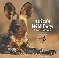 I cani selvatici dell'Africa: una storia di sopravvivenza - Africa's Wild Dogs: A Survival Story