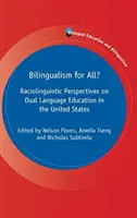 Bilinguismo per tutti? Prospettive razzolinguistiche sull'educazione alla doppia lingua negli Stati Uniti - Bilingualism for All?: Raciolinguistic Perspectives on Dual Language Education in the United States