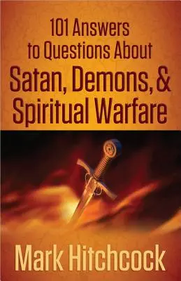 101 risposte a domande su Satana, demoni e guerra spirituale - 101 Answers to Questions about Satan, Demons, & Spiritual Warfare