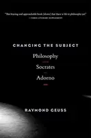 Cambiare il soggetto: La filosofia da Socrate ad Adorno - Changing the Subject: Philosophy from Socrates to Adorno