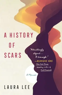 Una storia di cicatrici: Un libro di memorie - A History of Scars: A Memoir