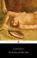 Le Baccanti e altre opere - The Bacchae and Other Plays