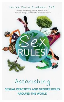 Le regole del sesso: Pratiche sessuali e ruoli di genere sorprendenti in tutto il mondo (Capire la sessualità umana, Donne e potere, Sesso e - Sex Rules!: Astonishing Sexual Practices and Gender Roles Around the World (Understanding Human Sexuality, Women & Power, Sex and