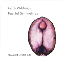 Le spaventose simmetrie di Faith Wilding - Faith Wilding's Fearful Symmetries