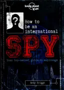 Come essere una spia internazionale - Il vostro manuale di addestramento, se deciderete di accettarlo - How to be an International Spy - Your Training Manual, Should You Choose to Accept it