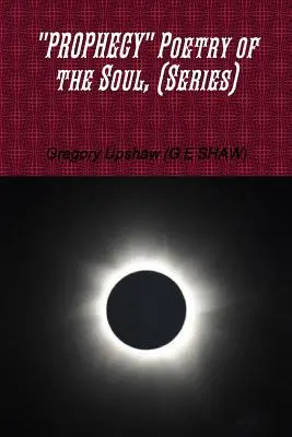 PROFEZIA Poesia dell'anima, (Serie) (Upshaw (G E. Shaw) Gregory) - PROPHECY Poetry of the Soul, (Series) (Upshaw (G E. Shaw) Gregory)