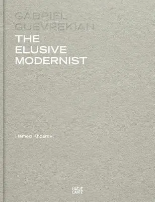 Gabriel Guevrekian: l'inafferrabile modernista - Gabriel Guevrekian: The Elusive Modernist