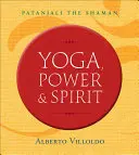 Yoga, potere e spirito: Patanjali lo sciamano - Yoga, Power & Spirit: Patanjali the Shaman