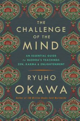 La sfida della mente: Guida essenziale agli insegnamenti del Buddha: Zen, Karma e Illuminazione - The Challenge of the Mind: An Essential Guide to Buddha's Teachings: Zen, Karma, and Enlightenment